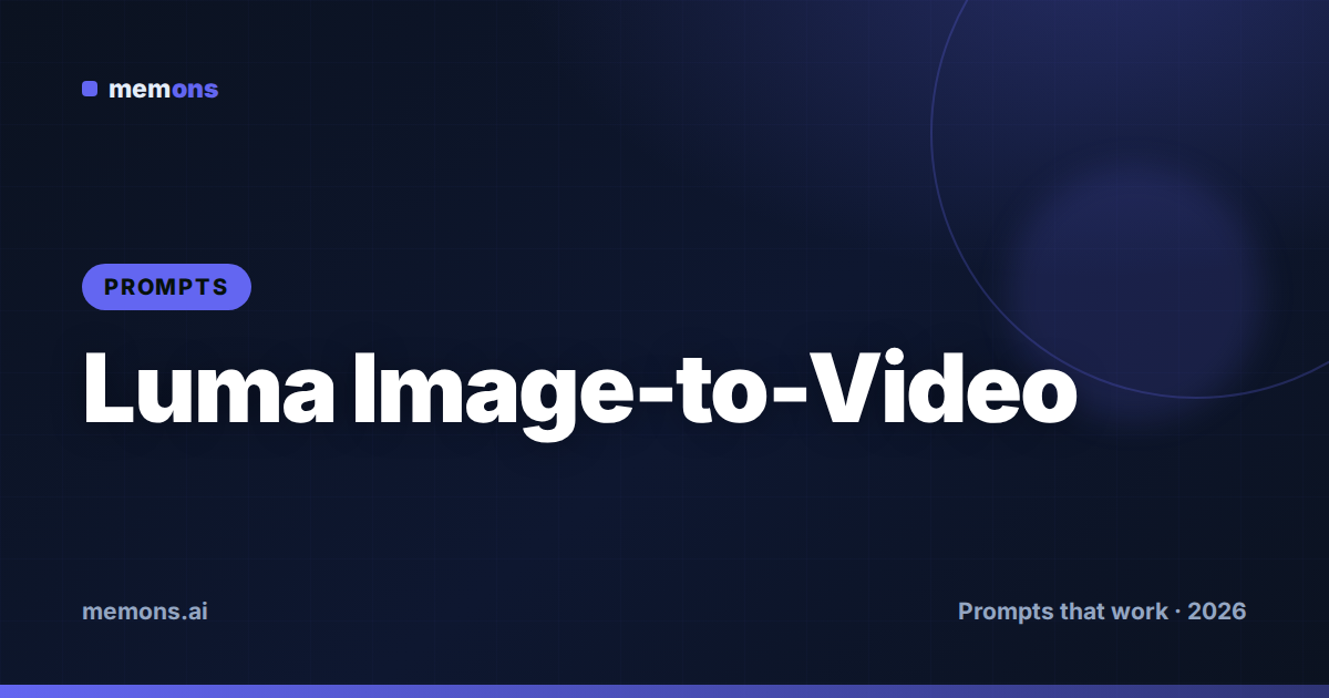 Cover for 20 Luma Prompts for Image-to-Video (2026)